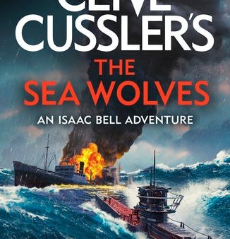 Clive Cussler s The Sea Wolves Hot on Sale