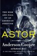 Astor: The Rise and Fall of an American Fortune on Sale