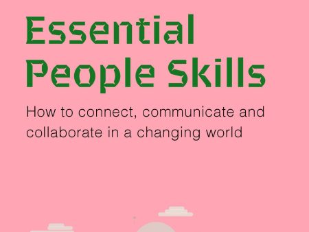 Essential People Skills : How to connect, communicate and collaborate in a changing world (The Future of Work Series) Fashion