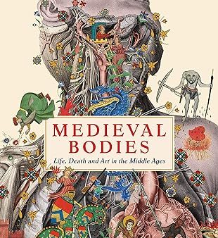 Medieval Bodies: Life, Death and Art in the Middle Ages Online Sale