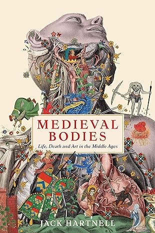 Medieval Bodies: Life, Death and Art in the Middle Ages Online Sale