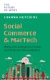 Social Commerce And MarTech: Riding The Convergence Of Social, Technology And The Marketplace (The Future of Work Series) Cheap