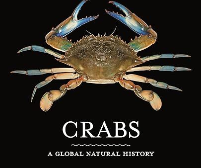 Crabs: A Global Natural History Hot on Sale