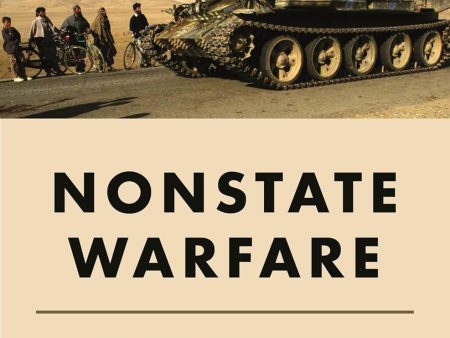 Nonstate Warfare: The Military Methods of Guerillas, Warlords, and Militias For Discount