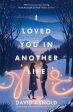 I Loved You In Another Life (UK) Online