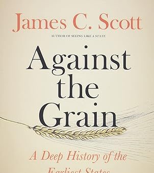 Against the Grain: A Deep History of the Earliest States Cheap