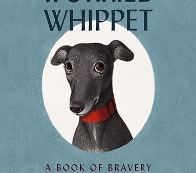 Worried Whippet: A Book of Bravery (For Adults and Kids Struggling with Anxiety) Discount