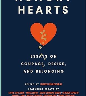 Hungry Hearts: Essays on Courage, Desire, and Belonging Sale