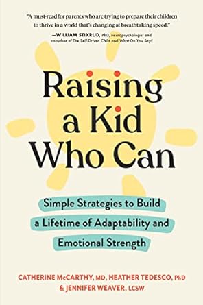 Raising a Kid Who Can: Simple Strategies to Build a Lifetime of Adaptability and Emotional Strength Fashion